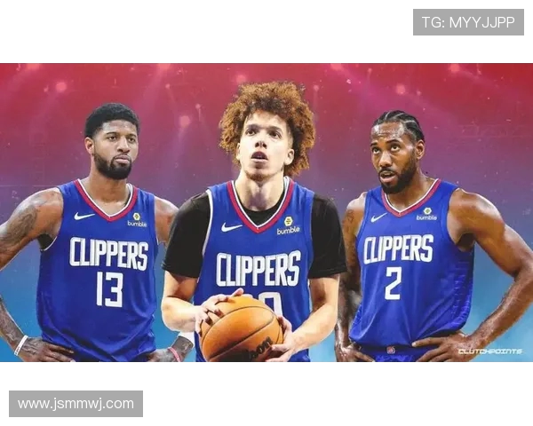 洛杉矶快船新赛季展望:阵容更新挑战重重但期待破茧成蝶 洛杉矶快船新赛季展望:阵容更新挑战重重但期待破茧成蝶